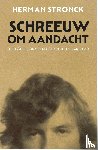 Stronck, Herman - Schreeuw om aandacht