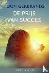 Gerbrands, Toon - De prijs van succes