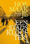 Brys, Tim - Hoe maak je een stadsklooster?