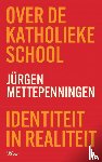 Mettepenningen, Jürgen - Over de katholieke school