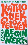 Paepen, Bart - Katholiek geloven voor beginners