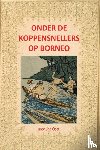 Oost, Jan - Onder de koppensnellers op Borneo