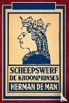 Man, Herman de - Scheepswerf De Kroonprinses