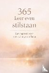  - 365 keer even stilstaan