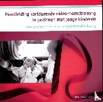 Eliëns, Marij, Prinsen, Bert - Handleiding kortdurende videohometraining in gezinnen met jonge kinderen