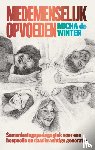 Winter, Micha de - Medemenselijk opvoeden