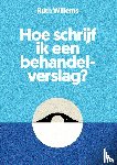 Willems, Ruth - Hoe schrijf ik een behandelverslag?