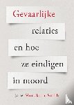 Monckton Smith, Jane - Gevaarlijke relaties en hoe ze eindigen in moord