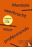 Vogel, Vivienne de, Verstegen, Nienke - Mentale veerkracht voor professionals