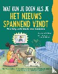 Toner, Jacqueline B. - Wat kun je doen als je het nieuws spannend vindt