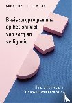 Dijke, Anke van, Terpstra, Linda - Basiszorgprogramma op het snijvlak van zorg en veiligheid