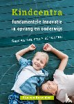 Rozendaal, Gijs van - Kindcentra - fundamentele innovatie in opvang en onderwijs