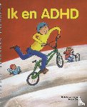 Kordelaar, Nathalie van, Zwaan, Mirjam - Ik en ADHD