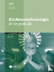 Versteijlen, I., Papazova, D.A., Backus, E.M.J.M., Megens, J.H.A.M. - Kinderanesthesiologie in de praktijk