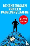  - Bekentenissen van een padelverslaafde