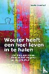Peschel, Merle - Wouter heeft een heel leven in te halen