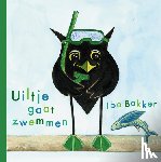 Bakker, Ibo - Uiltje gaat zwemmen