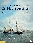 Vries, Dick, Klootwijk, Jan, Rouwkema, Foeke - IJzeren schroefstoomschip 4e klasse Zr. Ms. Bonaire