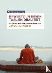Bijlert, Victor A. van - Bewustzijn boven taal en dualiteit - de Indiase filosoof Gaudapada en zijn bronnen: Mandukya Upanishad, Hart Sutra, Diamant Sutra en Gaudapada’s karika’s uit het Sanskriet vertaald en geannoteerd