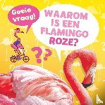 Dickmann, Nancy - Waarom is een flamingo roze?