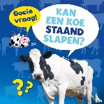 Dickmann, Nancy - Kan een koe staand slapen?