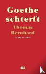 Bernhard, Thomas - Goethe schterft