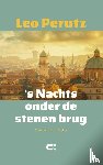 Perutz, Leo - 's Nachts onder de stenen brug
