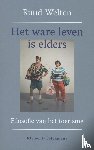 Welten, Ruud - Het ware leven is elders