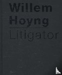  - Willem Hoyng Litigator