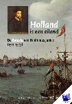 Hornanus, H.J.M., Junius, Hadrianus - Holland is een Eiland - de Batavia van Hadrianus Junius ( 1511 -1575)