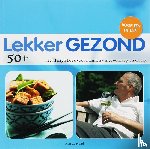 Hond, H. de - Lekker Gezond 50 + - het lifestyleboek voor mannen- met 60 recepten en tips