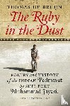 Bruijn, T. de - The Ruby in the Dust - poetry and history of the Indian Padmâvat by Sufi Poet Muhammad Jâyasî