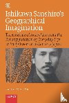 Willems, Nadine - Ishikawa Sanshirō’s Geographical Imagination