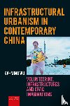 Wu, Ka-Ming - Infrastructural Urbanism in Contemporary China