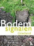 Eekeren, Nick van, Philipsen, Bert, Bokhorst, Jan, Berg, Coen ter - Bodemsignalen Grasland