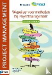 Moussault, Ariane, Baardman, Erwin, Brave, Fritjof, IPMA Nederland, Berenschot - Wegwijzer voor methoden bij projectmanagement