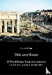 Olthof, Gerard - Drie keer Rome - 25 wandelingen langs monumenten van keizers, pausen en fascisten
