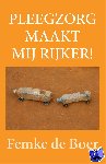 Boer, Femke de - Pleegzorg maakt mij rijker!
