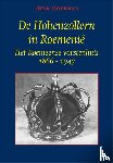 Moerman, Henk - De Hohenzollern in Roemenië - Het Roemeense vorstenhuis 1866-1947