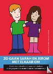 Kordelaar, Nathalie van, Schmidt, Marianne - Zo gaan Sarah en Jerom met elkaar om
