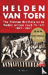 Smilde, Harm Peter - Helden van toen - the Tielman Brothers en de Nederlandse rock-'n-roll 1957-1967