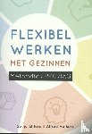 Ehlers, Sonja, Volkers, Alfred - Flexibel werken met gezinnen