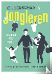 Gravesteijn, Carolien, Ketner, Susan - Ouderschap is jongleren - groeiboek voor ouders