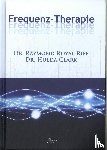 Koehof, Leo - Freguenz-therapie - Dr. Raymond Royal Rife Dr. Hulda Clark