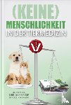 Schrader, Dirk - (Keine) Menschlichkeit in der Tiermedizin