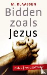 Klaassen, M. - Bidden zoals Jezus