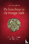 Baar, Ben van den - De bisschop in de vroege kerk - Verkenning van vijf eeuwen ambtsontwikkeling