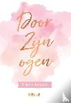 Engelse-Aij, Joyce den, Belle, Huis van - Door zijn ogen