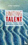 Siegerink, A. - Uniting talent - grondpatronen voor mensen en organisaties