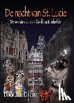 Dijkink, Bert - De nacht van St. Lucie - De zwartste nacht die Zwolle ooit beleefde